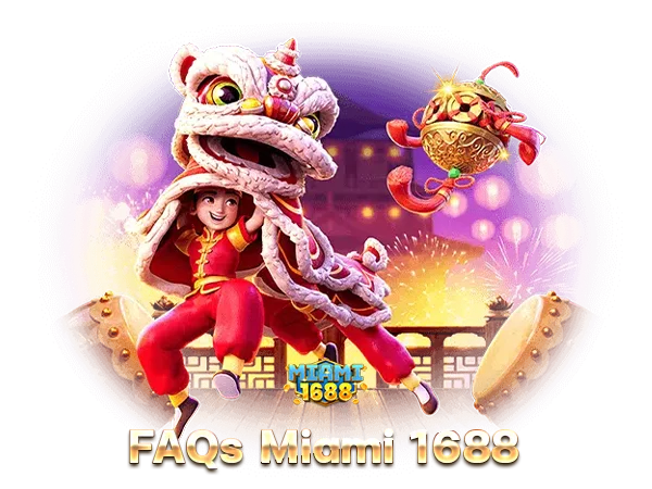 FAQs คำถามที่พบบ่อย Miami 1688